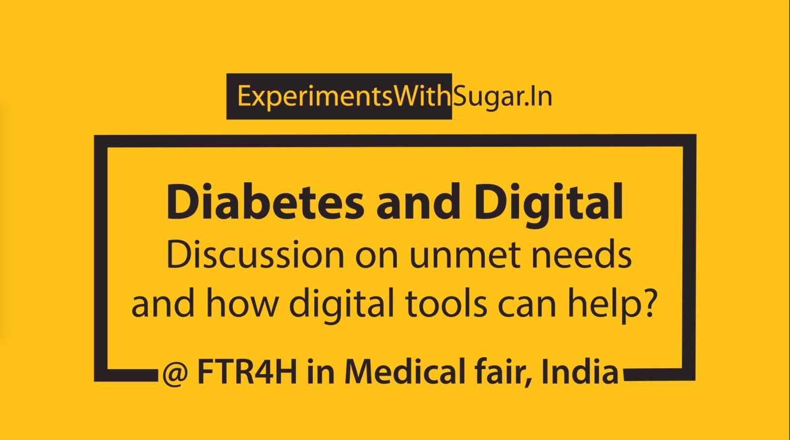 Panel discussion by ExperimentsWithSugar team for FTR4H in Medical Fair India 2019
